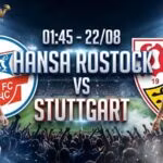 Nhận định trận đấu 01h45 ngày 228 Hansa Rostock vs Stuttgart