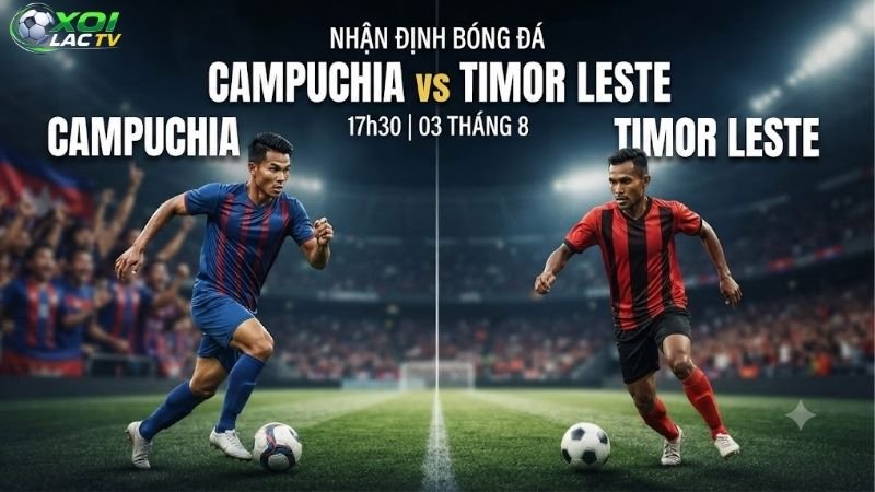 nhan-dinh-bong-da-campuchia-vs-timor-leste-17h30-ngay-3-8
