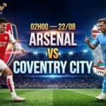 nhan-dinh-tran-dau-02h00-ngay-22-8-arsenal-vs-coventry-city'